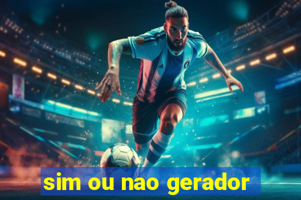 sim ou nao gerador